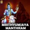 Mrithyumjaya Manthram Chanting - Mrithyumjaya Manthram